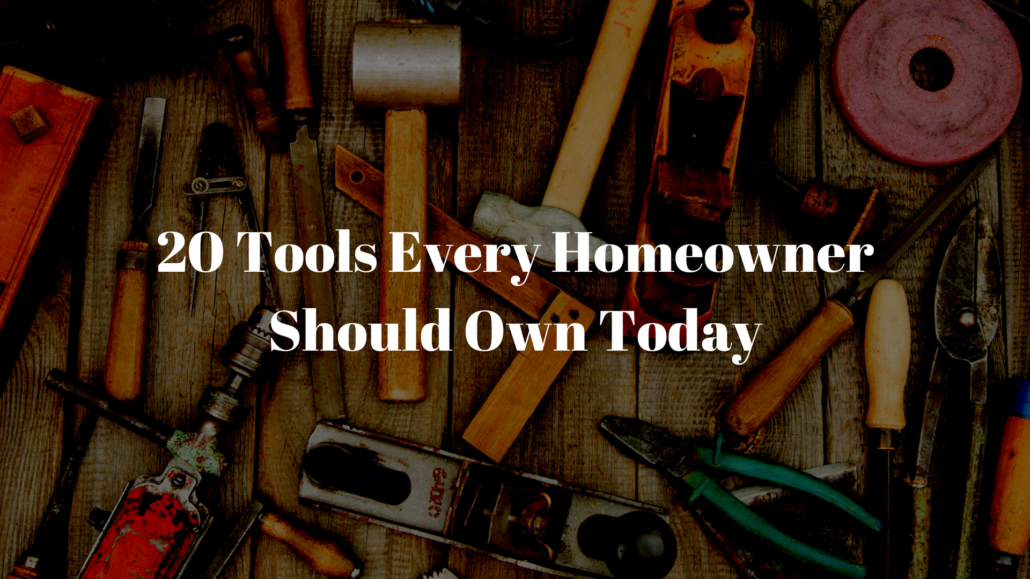 Tools every homeowner should own