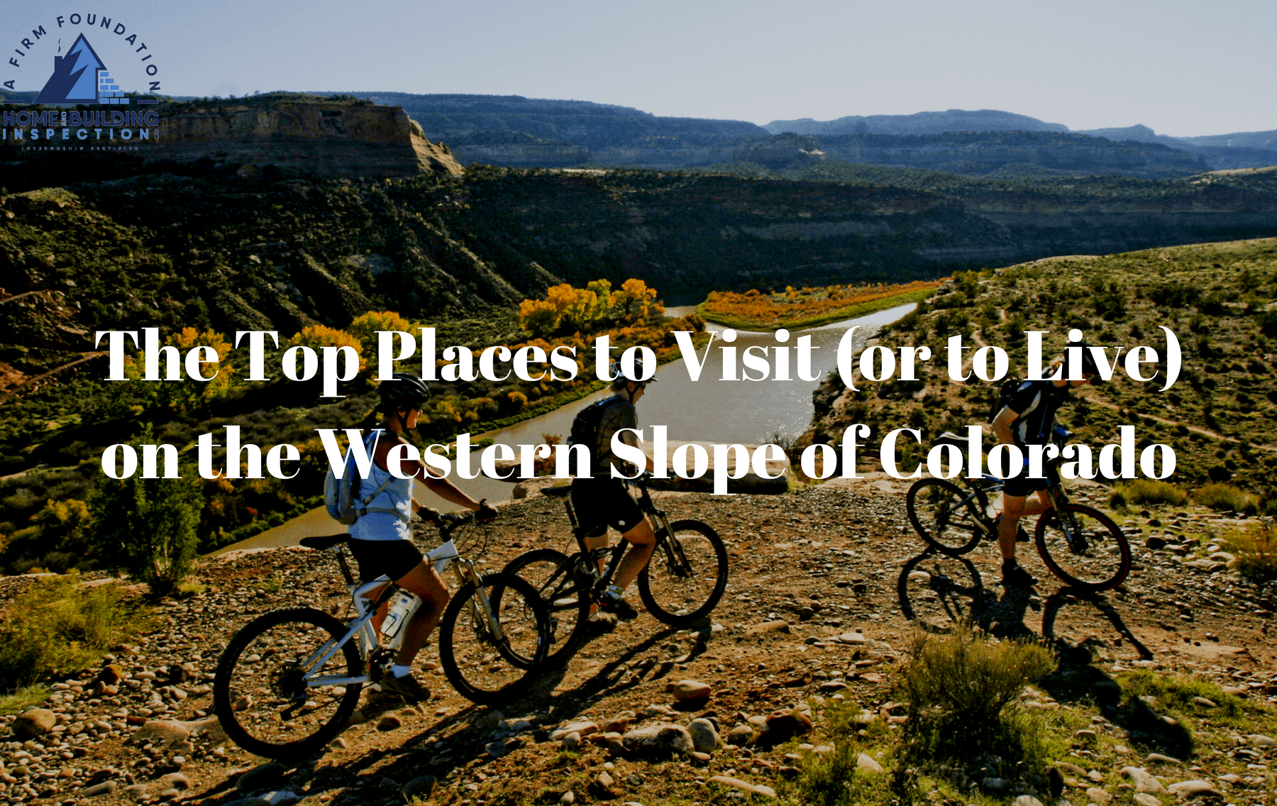 The Top Places to Visit (or to Live) on the Western Slope of Colorado
